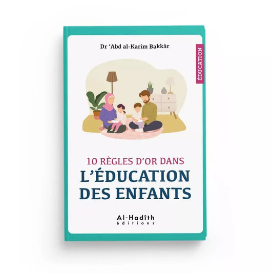 10 règles d'or dans l'éducation des enfants