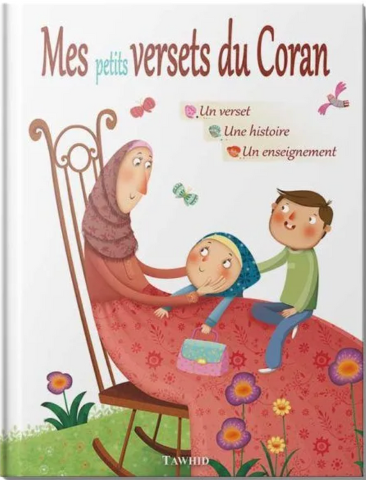 Mes petits versets du Coran : un verset, une histoire, un enseignement