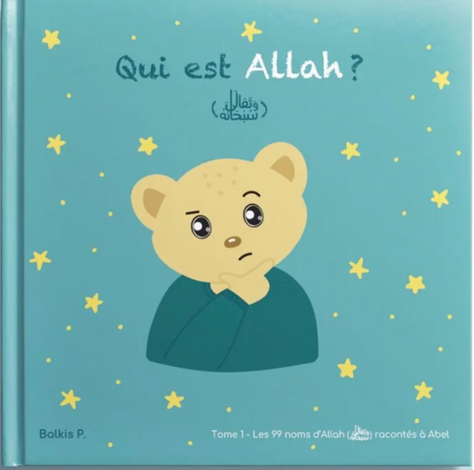 Qui est Allah ? Les 99 noms d'Allah racontés à Abel