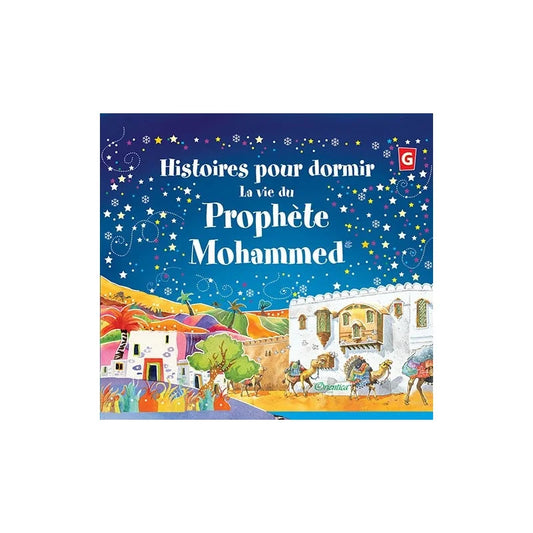 Histoires pour dormir - La vie du Prophète Muhammad