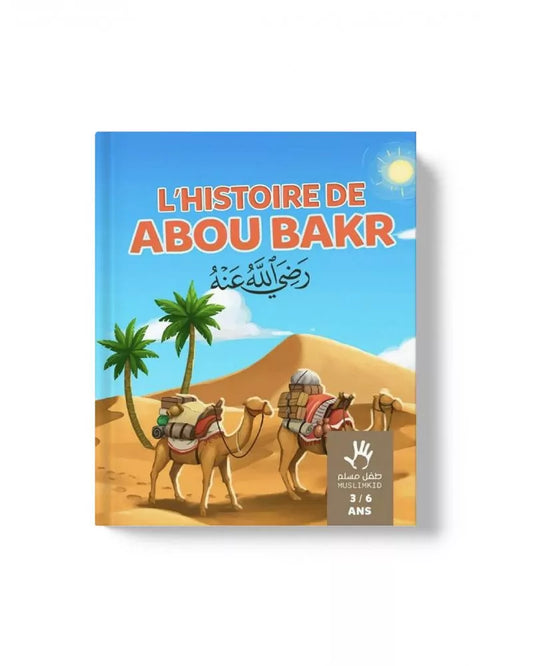 L'histoire d'Abou Bakr 3/6 ans