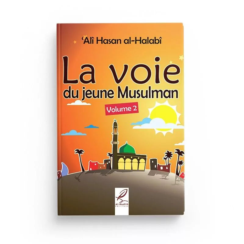 La voie du jeune musulman- volume 2