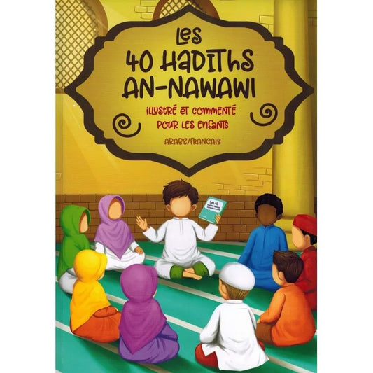 Les 40 Hadiths An-Nawawi pour les Enfants (Arabe/Français)