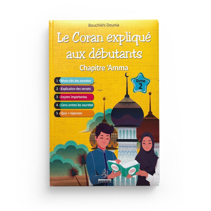 Le Coran expliqué aux débutants Chapitre 'Amma - Tome 2